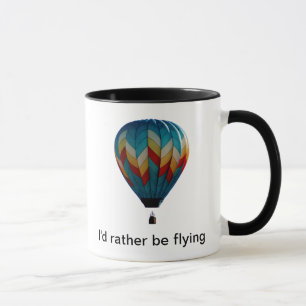 I'd rather be flying hot air balloon coffee mug