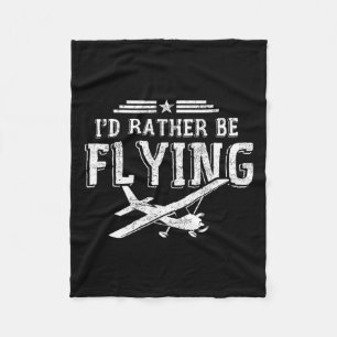 I'd Rather Be Flying Pilots Aeroplane Pilot Gift Fleece Blanket