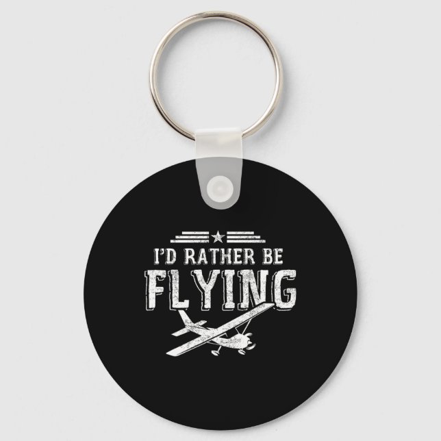 I'd Rather Be Flying Pilots Aeroplane Pilot Gift  Keychain (Front)