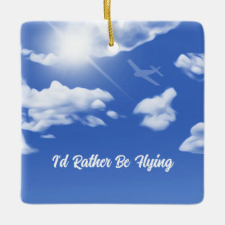 "I'd Rather Be Flying" Sky Plane Square Ornament