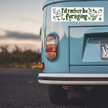 I'D RATHER BE FORAGING Mushrooms Berries Plants Bumper Sticker<br><div class="desc">Hand drawn by me just for you! Change colour if you like,  or check my shop for more designs and colours. Makes a great gift! Check my shop for more! I also have magnets available if you prefer them to stickers. Check my shop or send me a message!</div>