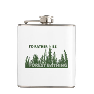 I'd Rather Be Forest Bathing Hip Flask