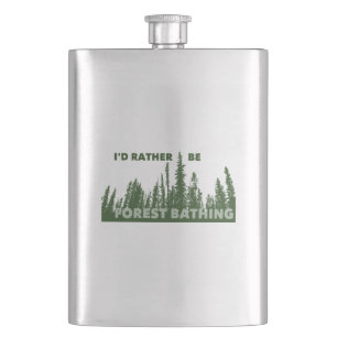 I'd Rather Be Forest Bathing Hip Flask