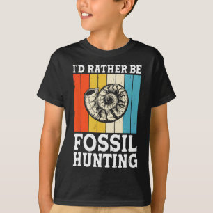 I'd Rather Be Fossil Hunting Fossils Rock Hunters T-Shirt