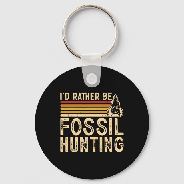 I'd Rather Be Fossil Hunting  Keychain (Front)