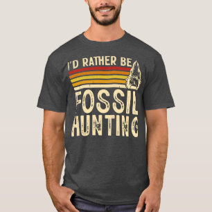 Id Rather Be Fossil Hunting T shirt For Women 1