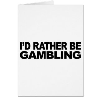 I'd Rather Be Gambling