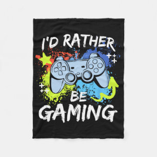 I'd Rather Be Gaming Funny Video Game Player Sayin Fleece Blanket