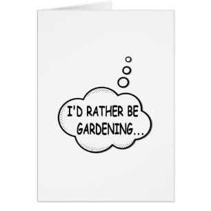 I'd Rather Be Gardening