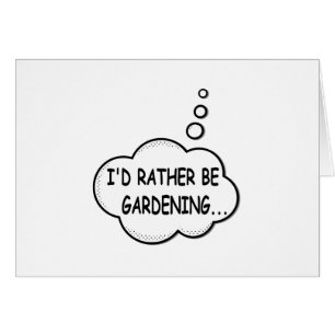 I'd Rather Be Gardening