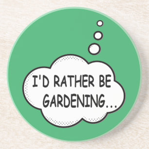 I'd Rather Be Gardening Green Coaster