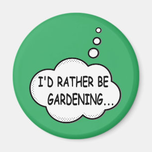 I'd Rather Be Gardening Green Magnet