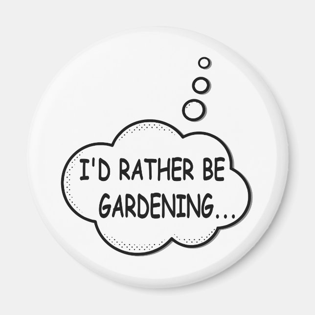 I'd Rather Be Gardening Magnet (Front)