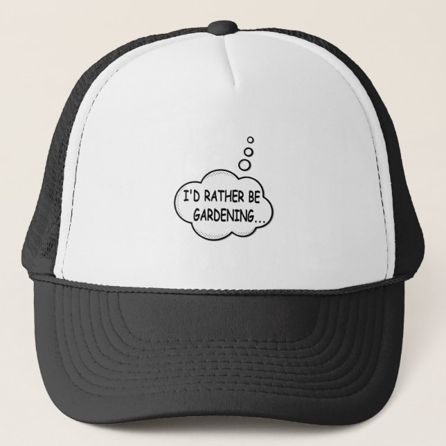 I'd Rather Be Gardening Trucker Hat (Front)