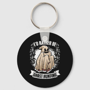 I'd Rather Be Ghost Hunting Awesome Paranormal Inv Keychain