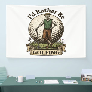 Id Rather Be Golfing Banner