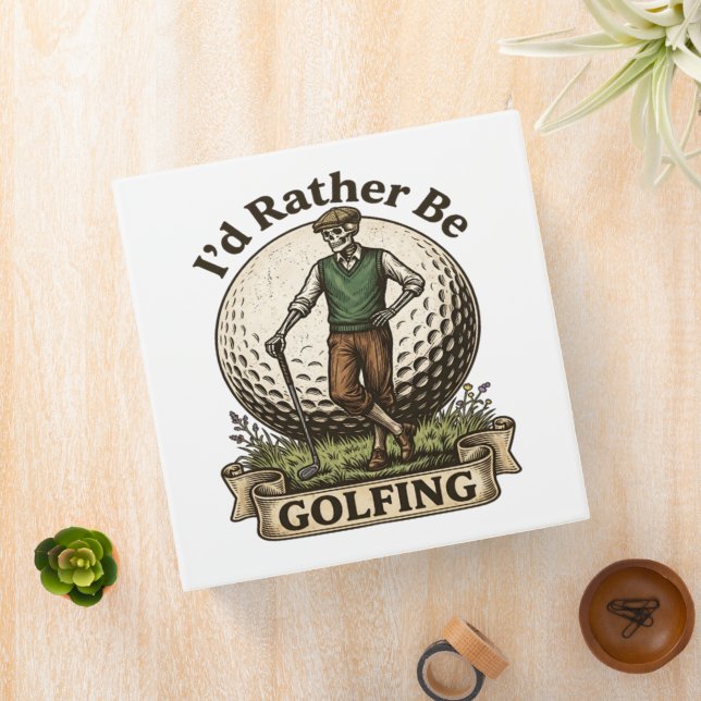Id Rather Be Golfing  Binder (In Situ)