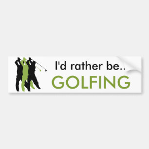 I'd Rather Be Golfing bumper sticker