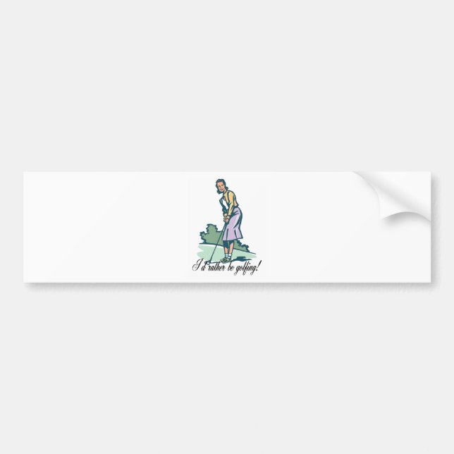 I'd Rather Be Golfing! Bumper Sticker (Front)