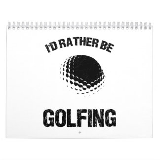 I'd Rather Be Golfing Calendar
