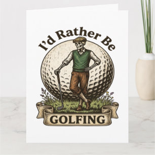 Id Rather Be Golfing Card
