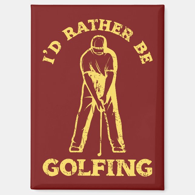 I'd Rather Be Golfing Funny Golf Lover Magnet (Front)