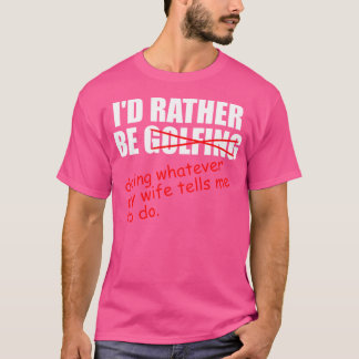 I'D Rather Be Golfing Funny Golf Player T-Shirt