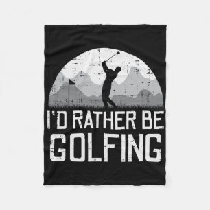 Id Rather Be Golfing Golfer Golf Player Dad Men Wo Fleece Blanket