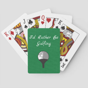 I'd Rather be Golfing Greens Golf ball Playing Cards