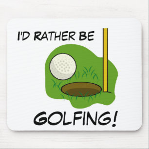 I'd Rather Be Golfing Mousepad