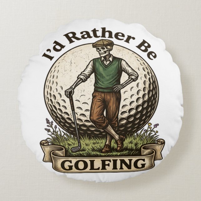 Id Rather Be Golfing  Round Pillow (Front)