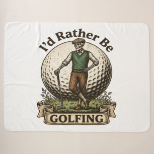 Id Rather Be Golfing Sherpa Blanket