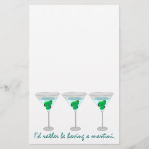 I'd rather be having a martini. Stationery