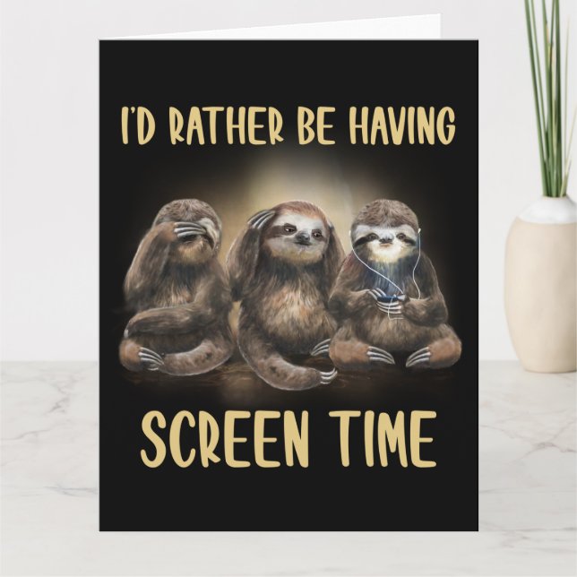 I'd Rather Be Having Screen Time Funny Sloth Lover Card (Front)