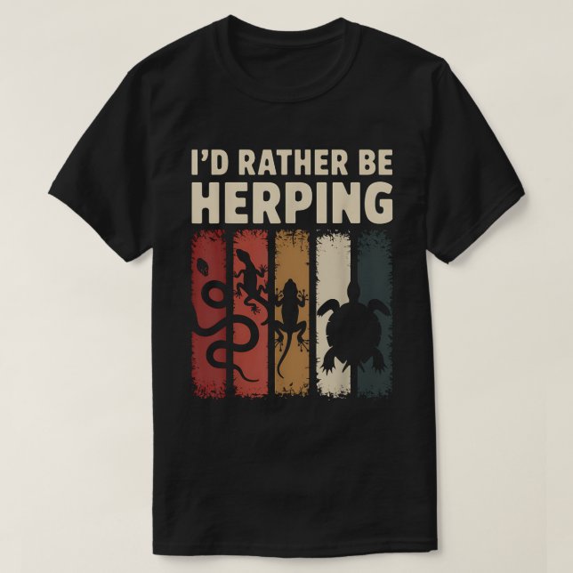 Id Rather Be Herping Reptile And Amphibian Lovers T-Shirt (Design Front)
