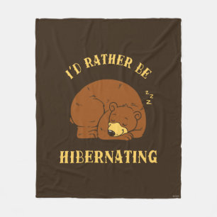 I'd Rather Be Hibernating Fleece Blanket