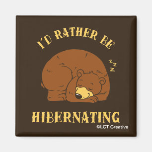 I'd Rather Be Hibernating Magnet