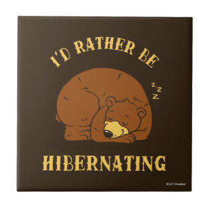 I'd Rather Be Hibernating Tile