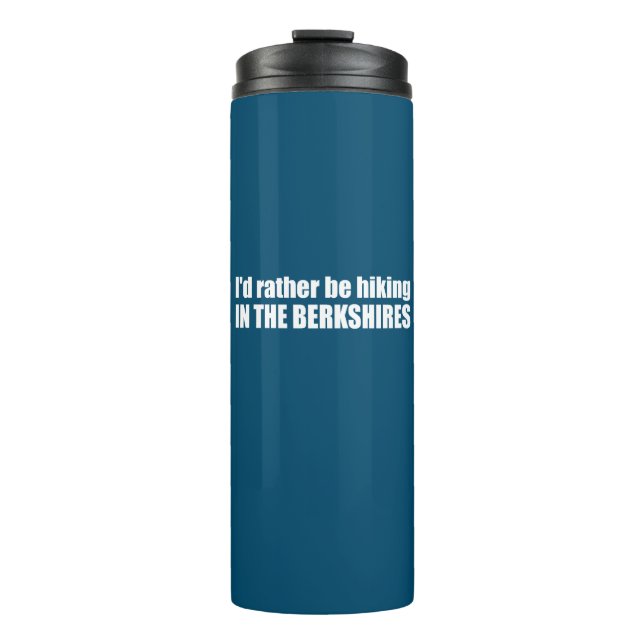 I'd Rather Be Hiking In The Berkshires Thermal Tumbler (Front)
