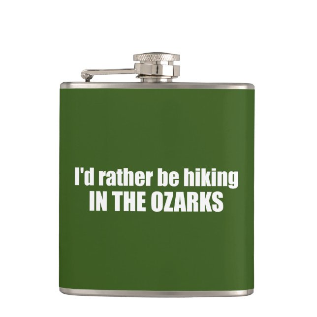  I'd Rather Be Hiking In The Ozarks Hip Flask (Front)