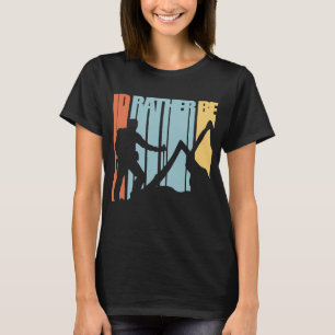 Id Rather Be Hiking Mountain Hikers Camping Nature T-Shirt