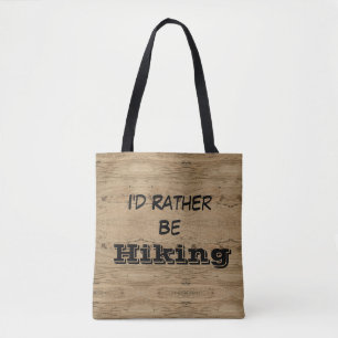 I'd Rather Be Hiking Woodgrain Striped Rustic Tote Bag