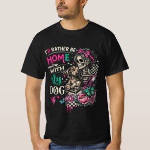I'd Rather Be Home With My Dog T-Shirt