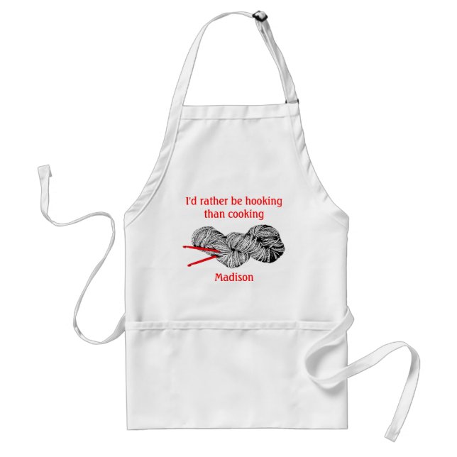 I'd rather be hooking than cooking, your name standard apron (Front)
