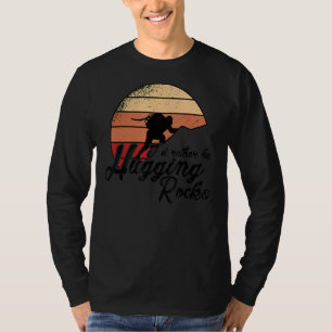 I'd Rather Be Hugging Rocks Bouldering Climbing Cl T-Shirt