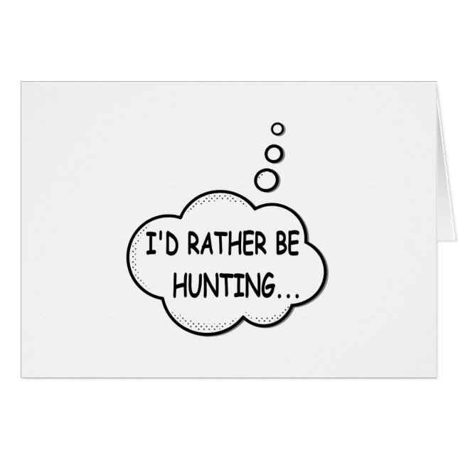 I'd Rather Be Hunting (Front Horizontal)