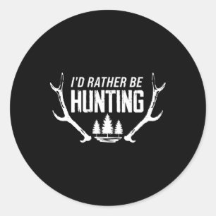 I'd Rather Be Hunting 2  Classic Round Sticker