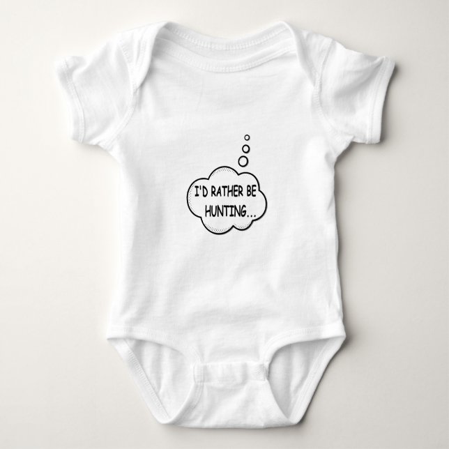 I'd Rather Be Hunting Baby Bodysuit (Front)