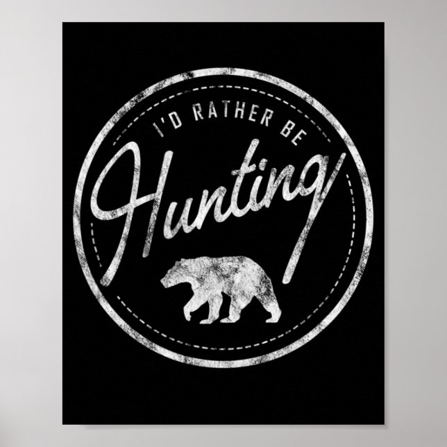 I'd Rather Be Hunting Bear Retro style faded Poster (Front)