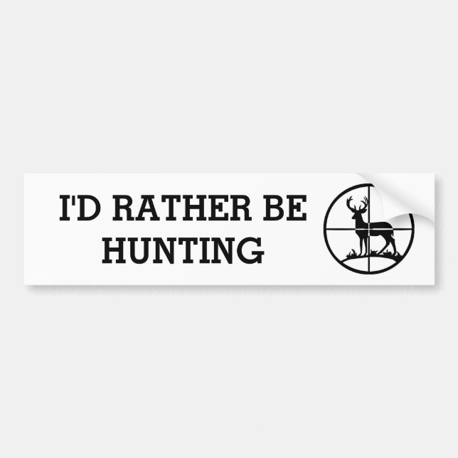 I'd Rather be Hunting Bumper Sticker (Front)